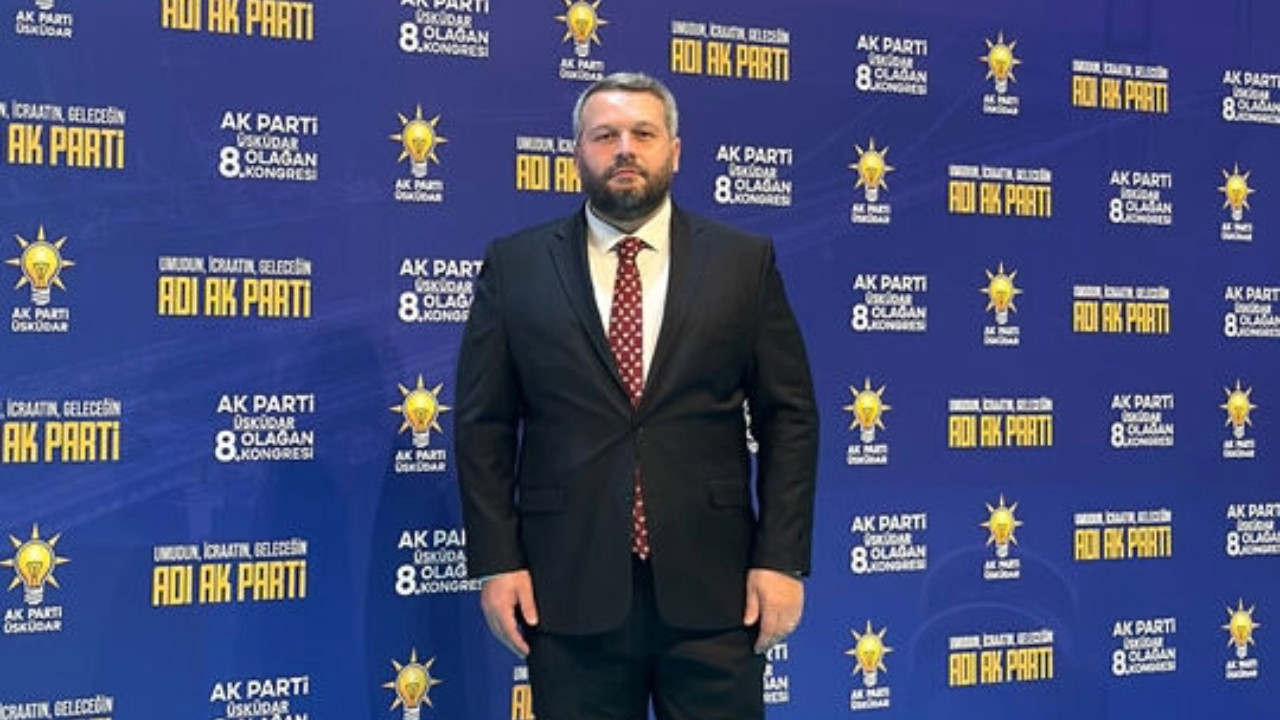 AKP Üsküdar İlçe Başkanı istifa etti