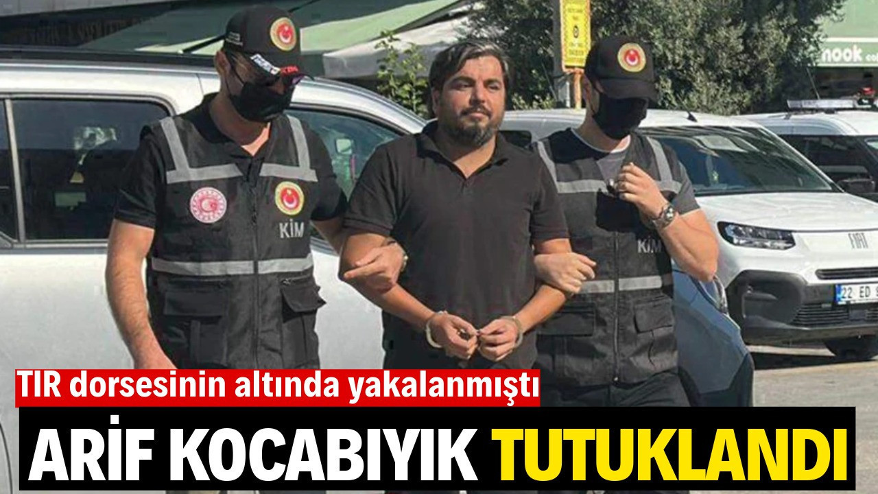 Arif Kocabıyık tutuklandı
