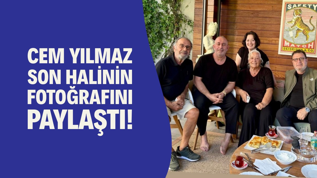 Cem Yılmaz son halinin fotoğrafını paylaştı