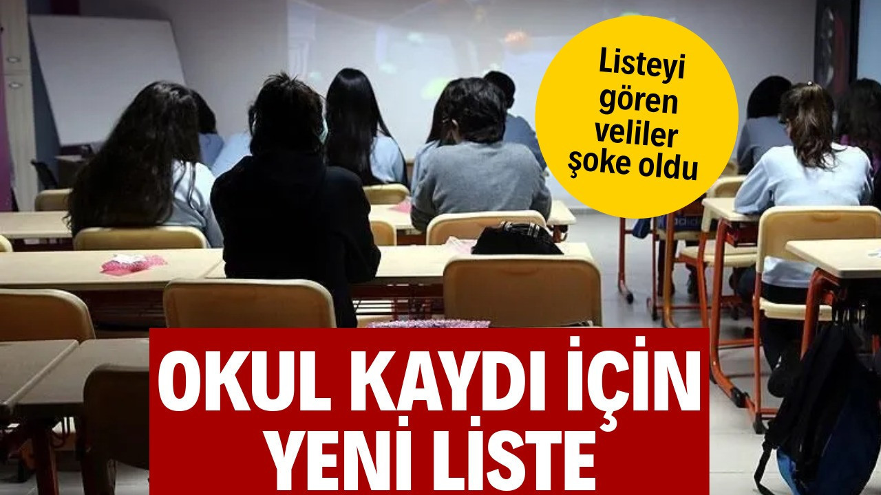 Okul kaydı için yeni liste: Veliler şoke oldu