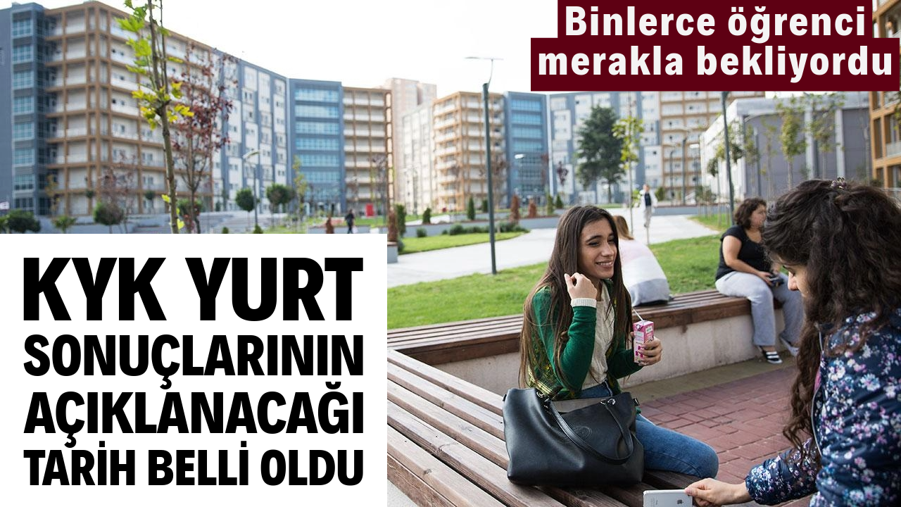 2026 KYK yurt sonuçları bugün mü açıklanacak? Binlerce öğrenci merakla bekliyordu