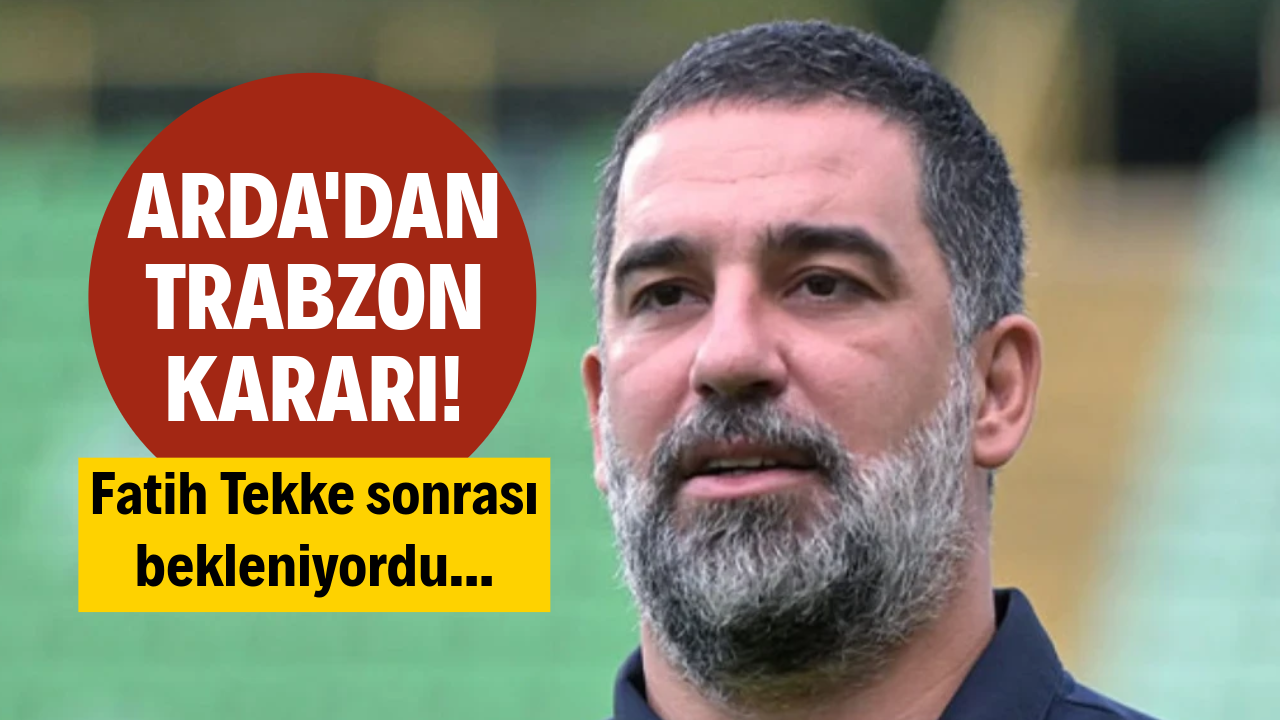 Arda Turan'dan Trabzonspor kararı
