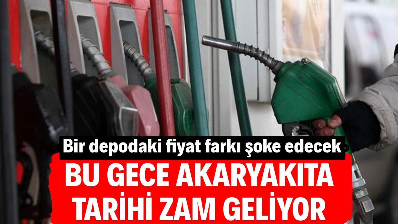 Bu gece akaryakıta tarihi zam geliyor. Bir depodaki fiyat farkı şoke edecek