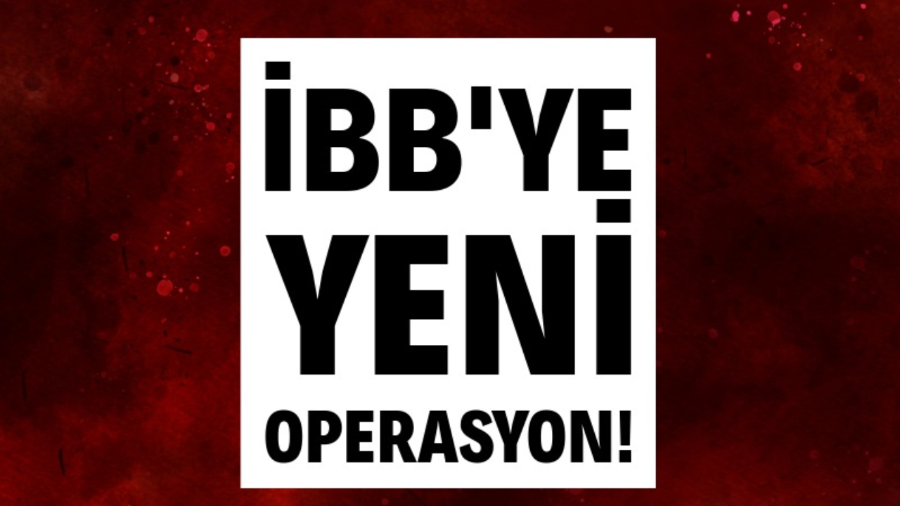 İBB'ye bir operasyon daha: Üst düzey isimler gözaltına alındı