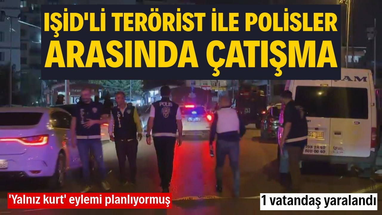 Sultanbeyli'de IŞİD'li terörist ile polisler arasında çatışma: 'Yalnız kurt' eylemi planlıyormuş