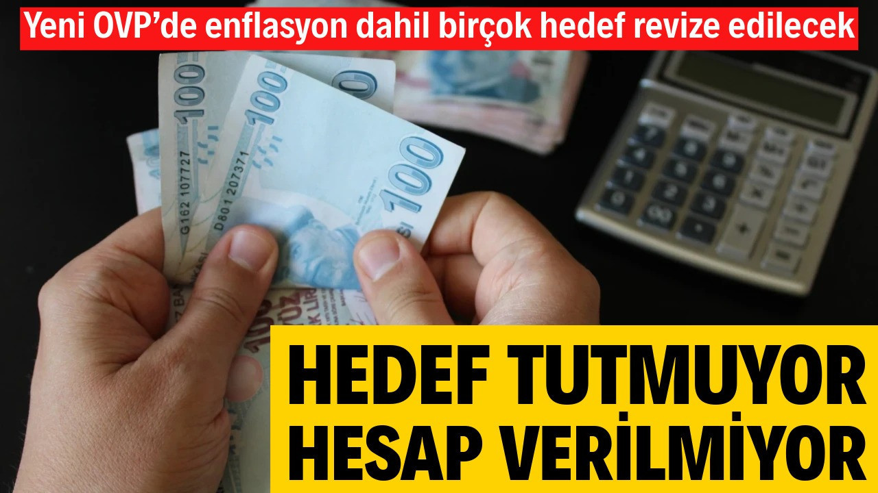 Yeni OVP’de enflasyon dahil birçok hedef revize edilecek