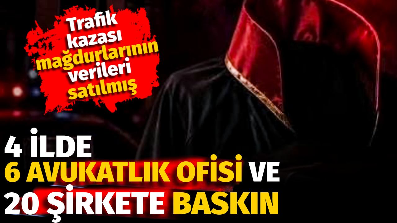 4 ilde 6 avukatlık ofisi ve 20 şirkete arama ve gözaltı