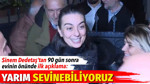 Sinem Dedetaş'tan 90 gün sonra evinin önünde ilk açıklama: Yarım sevinebiliyoruz