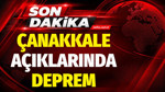 Çanakkale açıklarında deprem