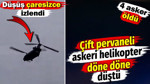 Çift pervaneli askeri helikopter döne döne düştü. Düşüş çaresizce izlendi