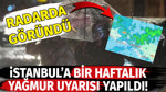 İstanbul'a bir haftalık uyarı yapıldı. Yağmur bulutu radarda göründü