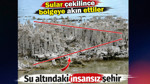 Su altındaki insansız şehir. Sular çekilince bölgeye akın ettiler