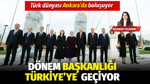 Türk Devletleri Teşkilatı’nın liderleri bugün Ankara’da bir araya geliyor... Dönem başkanlığı Türkiye’ye geçiyor