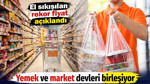 Yemek ve market devleri birleşiyor. El sıkışılan rekor fiyat açıklandı