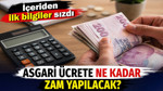 Asgari ücrete ne kadar zam yapılacak? İçeriden ilk bilgiler sızdı