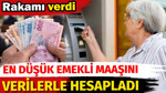 En düşük emekli maaşını verilerle hesapladı. Rakamı verdi