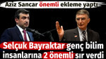 Selçuk Bayraktar genç bilim insanlarına 2 önemli sır verdi. Aziz Sancar önemli bir ekleme yaptı