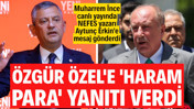 Muharrem İnce'den Özgür Özel'e 'haram para' yanıtı