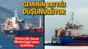 Denizcilik Genel Müdürlüğü açıkladı: Geminin battığı düşünülüyor