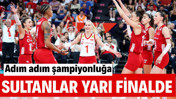 Filenin Sultanları Avrupa Şampiyonası'nda yarı finalde