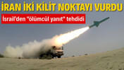 İran iki kilit noktayı vurdu: İsrail'den "ölümcül yanıt" tehdidi
