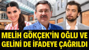 Melih G&ouml;k&ccedil;ek'in oğlu ve gelini de ifadeye &ccedil;ağrıldı