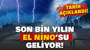 Son bin yılın El Nino'su geliyor... Tarih verildi: D&uuml;nyayı ne bekliyor?