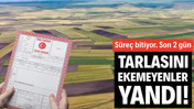 Tarlasını ekemeyenler yandı! S&uuml;re&ccedil; bitiyor. Son 2 g&uuml;n