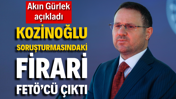 Akın G&uuml;rlek a&ccedil;ıkladı: Kaşif Kozinoğlu soruşturmasındaki firari FET&Ouml;&rsquo;c&uuml; &ccedil;ıktı