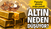 Altın neden d&uuml;ş&uuml;yor? Piyasalar g&ouml;z&uuml;n&uuml; oraya &ccedil;evirdi