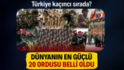 Dünyanın en güçlü orduları açıklandı: Türkiye 2026 listesinde bakın kaçıncı oldu?
