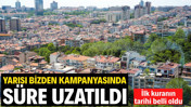 Yarısı Bizden kampanyasının süresi uzatıldı. İlk kuranın tarihi belli oldu