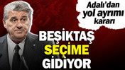 Beşiktaş seçime gidiyor: Serdal Adalı yeniden aday olacak mı?