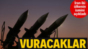 İran iki ülkenin ismini açıkladı. Vuracaklar