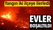 Yangın iki ilçeye ilerledi, evler boşaltıldı