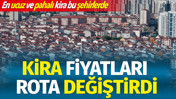 T&uuml;rkiye'de kira fiyatları rota değiştirdi. En ucuz ve pahalı kira bu şehirlerde