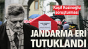 Kaşif Kozinoğlu soruşturmasında jandarma eri tutuklandı