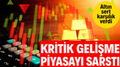 Kritik gelişme piyasayı sarstı. Altın sert karşılık verdi