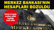 Merkez Bankası'nın faizi 8 aydır neden sabit tuttuğu belli oldu