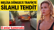 &Uuml;nl&uuml; oyuncu Melisa D&ouml;ngel'e trafikte silahlı tehdit