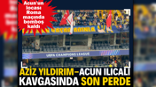 Acun Ilıcalı'nın locası Roma maçında bomboş kaldı. Aziz Yıldırım Acun Ilıcalı kavgasında son perde