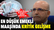 Mehmet Şimşek Erdoğan'a dosya götürecek. En düşük emekli maaşında kritik gelişme