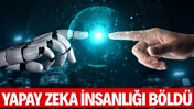 Yapay zeka insanlığı b&ouml;ld&uuml;