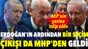 Erdoğan'ın ardından bir se&ccedil;im &ccedil;ıkışı da MHP'den geldi: MHP AKP'nin yerine talip oldu