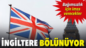 İngiltere bölünüyor: Bağımsızlık için imza verecekler