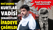 Kurtlar Vadisi senaristleri Kaşif Kozinoğlu soruşturmasında ifadeye &ccedil;ağrıldı