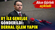 Akın Gürlek açıkladı. 81 ile genelge gönderildi: Derhal işlem yapın