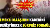 Emekli maaşının kaderini değiştirecek sürpriz formül: Her haneye yansıyacak
