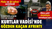 Kurtlar Vadisi'nde g&ouml;zden ka&ccedil;an ayrıntı. Plaka ve iki sahne sorulacak