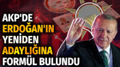 AKP'de Erdoğan'ın adaylığına formül bulundu